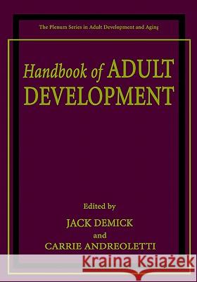 Handbook of Adult Development Jens Hiriis Nielsen Jack Demick Carrie Andreoletti 9780306467585 Kluwer Academic/Plenum Publishers