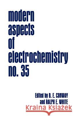 Modern Aspects of Electrochemistry Brian E. Conway Brian E. Conway Ralph E. White 9780306467769 Kluwer Academic Publishers