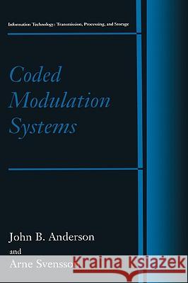 Coded Modulation Systems John B. Anderson Arne Svensson 9780306472794 Kluwer Academic Publishers