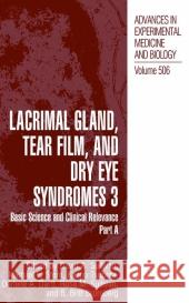 Lacrimal Gland, Tear Film, and Dry Eye Syndromes 3 : Basic Science and Clinical Relevance Part B Stephanie A. Calmenson David A. Sullivan Darlene A. Dartt 9780306472824 