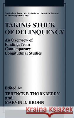 Taking Stock of Delinquency: An Overview of Findings from Contemporary Longitudinal Studies Thornberry, Terence P. 9780306473647 Kluwer Academic/Plenum Publishers