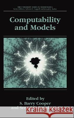 Computability and Models: Perspectives East and West Cooper, Barry S. 9780306474002 Kluwer Academic/Plenum Publishers