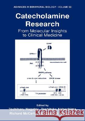 Catecholamine Research: From Molecular Insights to Clinical Medicine Nagatsu, Toshiharu 9780306474033 Kluwer Academic Publishers