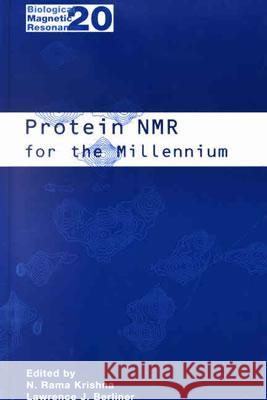 Protein NMR for the Millennium N. Rama Krishna Lawrence J. Berliner N. Rama Krishna 9780306474484 Springer