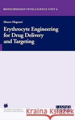 Erythrocyte Engineering for Drug Delivery and Targeting Mauro Magnani Mauro Magnani 9780306476914 Kluwer Academic Publishers