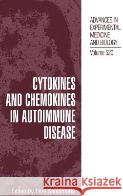 Cytokines and Chemokines in Autoimmune Disease Pere Santamaria Pere Santamaria Peter Hackett 9780306476938 Kluwer Academic Publishers