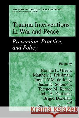 Trauma Interventions in War and Peace: Prevention, Practice, and Policy Green, Bonnie L. 9780306477249