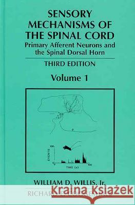 Sensory Mechanisms of the Spinal Cord William D., Jr. Willis Richard E. Coggeshall 9780306477294 Plenum Publishing Corporation