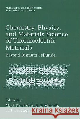 Chemistry, Physics, and Materials Science of Thermoelectric Materials: Beyond Bismuth Telluride Kanatzidis, M. G. 9780306477386