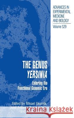 The Genus Yersinia: Entering the Functional Genomic Era Skurnik, Mikael 9780306477591 Springer