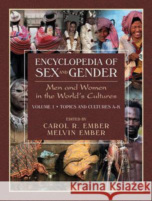 Encyclopedia of Sex and Gender : Men and Women in the World's Cultures Topics and Cultures A-K - Volume 1; Cultures L-Z - Volume 2 Carol R. Ember Melvin Ember Carol R. Ember 9780306477706 