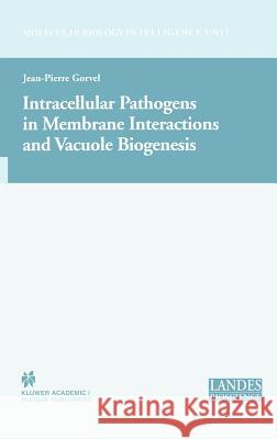 Intracellular Pathogens in Membrane Interactions and Vacuole Biogenesis Jean-Pierre E. Gorvel 9780306478338 Kluwer Academic/Plenum Publishers