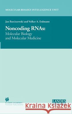Non-Coding Rnas: Molecular Biology and Molecular Medicine Barciszewski, Jan 9780306478352