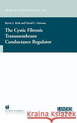 The Cystic Fibrosis Transmembrane Conductance Regulator Kevin L. Kirk David C. Dawson 9780306478376 Kluwer Academic/Plenum Publishers