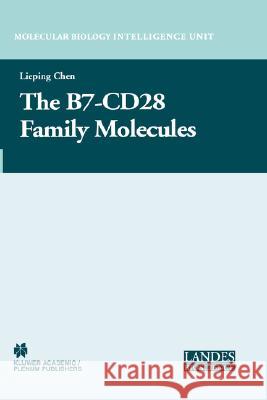 The B7-Cd28 Family Molecules Chen, Lieping 9780306478420 Kluwer Academic/Plenum Publishers