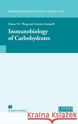 Immunobiology of Carbohydrates Simon Y. C. Wong Gemma Arsequell 9780306478444 Kluwer Academic/Plenum Publishers