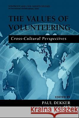 The Values of Volunteering: Cross-Cultural Perspectives Dekker, Paul 9780306478543 Kluwer Academic Publishers