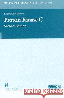 Protein Kinase C Lodewijk V. Dekker 9780306478635 Kluwer Academic/Plenum Publishers