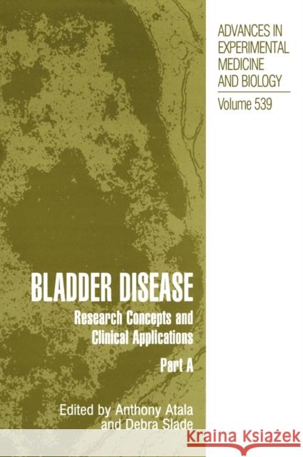 Bladder Disease: Research Concepts and Clinical Applications Atala, Anthony 9780306478697