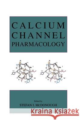 Calcium Channel Pharmacology Stefan I. McDonough 9780306478789 Kluwer Academic Publishers