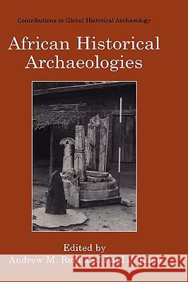 African Historical Archaeologies Andrew M. Reid Paul J. Lane Andrew M. Reid 9780306479960 Springer