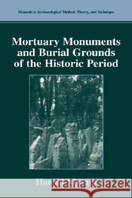 Mortuary Monuments and Burial Grounds of the Historic Period Harold Mytum H. C. Mytum 9780306480751 Kluwer Academic/Plenum Publishers