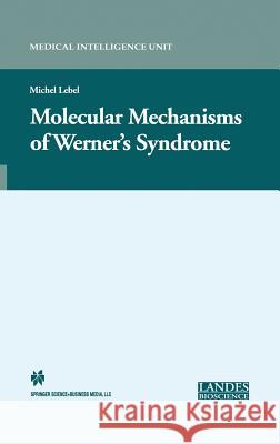 Molecular Mechanisms of Werner's Syndrome Michel Lebel Michel Lebel 9780306482335 Kluwer Academic Publishers