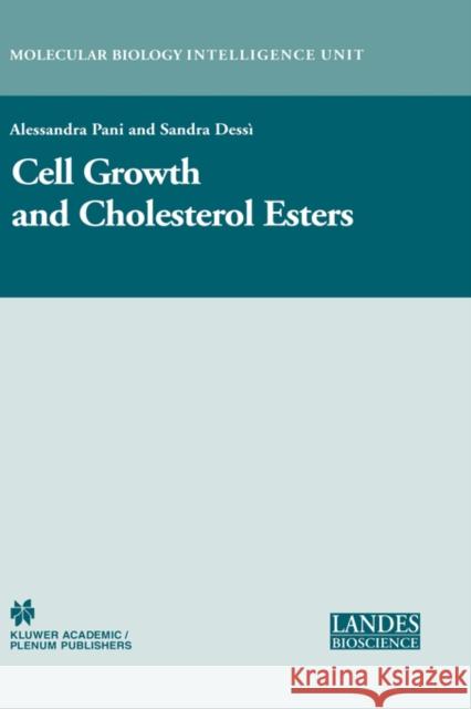 Cell Growth and Cholesterol Esters Alessandra Pani Sandra Dessi Sandra Dessl 9780306482366 Kluwer Academic/Plenum Publishers