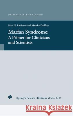 Marfan Syndrome: A Primer for Clinicians and Scientists Robinson, Peter N. 9780306482380 Springer Us
