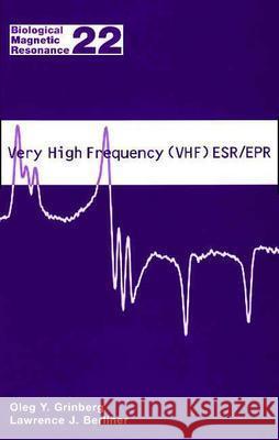 Very High Frequency (Vhf) Esr/EPR Oleg Grinberg Lawrence J. Berliner Oleg Grinberg 9780306483165 Plenum Publishing Corporation