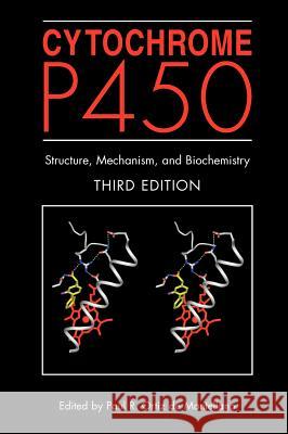 Cytochrome P450: Structure, Mechanism, and Biochemistry Ortiz De Montellano, Paul R. 9780306483240