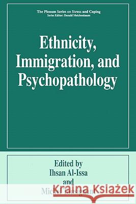Ethnicity, Immigration, and Psychopathology Ihsan Al-Issa Michel Tousignant 9780306484322 Springer
