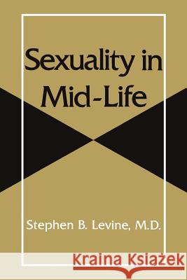 Sexuality in Mid-Life Stephen B. Levine 9780306484469 Springer