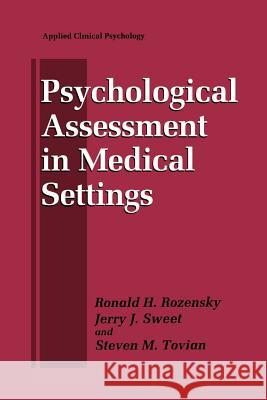 Psychological Assessment in Medical Settings Ronald H. Rozensky Jerry J. Sweet Steven M. Tovian 9780306484537