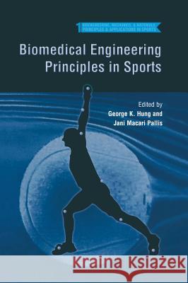 Biomedical Engineering Principles in Sports George K. Hung Jani Macari Pallis G. K. Hung 9780306484773