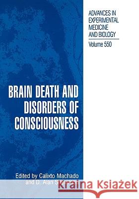 Brain Death and Disorders of Consciousness Calixto Machado D. Alan Shewmon 9780306484827 Kluwer Academic/Plenum Publishers