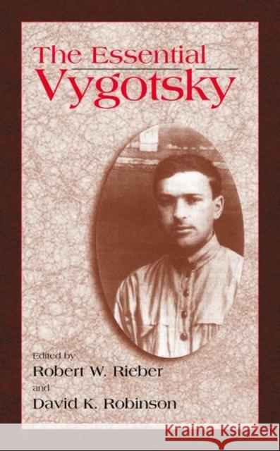 The Essential Vygotsky L. S. Vygotskii Robert W. Rieber David K. Robinson 9780306485527 Kluwer Academic/Plenum Publishers