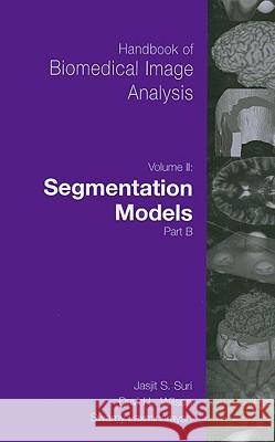 handbook of biomedical image analysis: volume 2: segmentation models part b  Wilson, David 9780306486050
