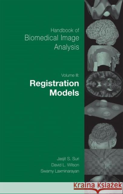 handbook of biomedical image analysis: volume 3: registration models  Wilson, David 9780306486074 PLENUM PUBLISHING CORPORATION