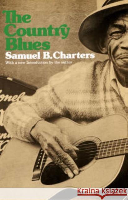 The Country Blues Samuel Barclay Charters 9780306800146 Da Capo Press