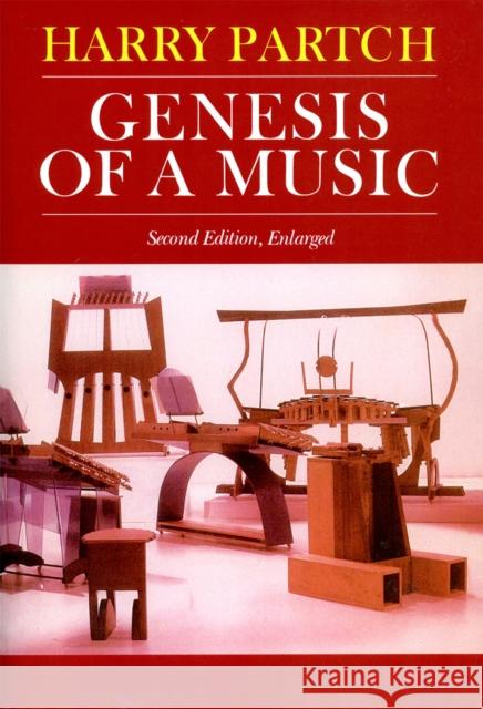 Genesis of a Music: An Account of a Creative Work, Its Roots, and Its Fulfillments, Second Edition Partch, Harry 9780306801068 Da Capo Press