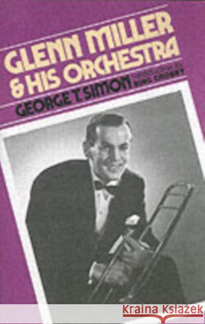 Glenn Miller & His Orchestra George T. Simon Bing Crosby 9780306801297