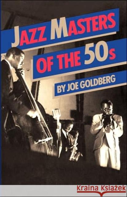 Jazz Masters of the 50s Goldberg, Joe 9780306801976 Da Capo Press