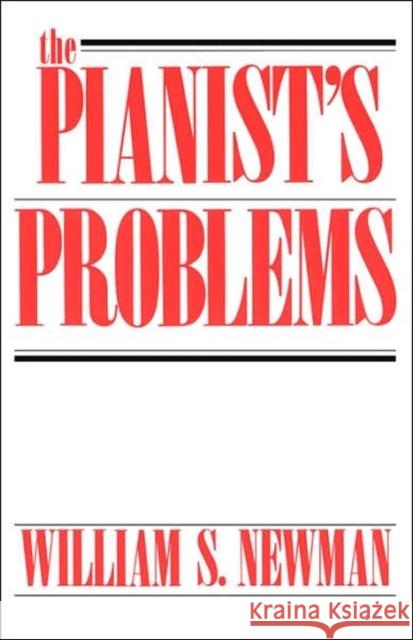 The Pianist's Problems William S. Newman 9780306802690 Da Capo Press