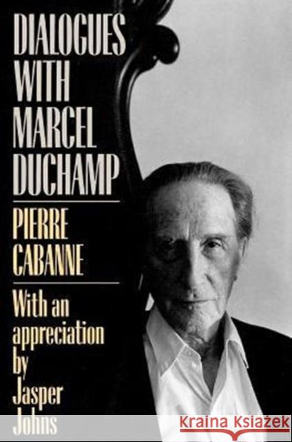 Dialogues With Marcel Duchamp Pierre Cabanne Marcel Duchamp Robert Motherwell 9780306803031 Da Capo Press