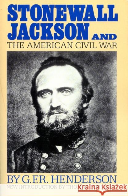 Stonewall Jackson and the American Civil War Henderson, G. F. R. 9780306803185 Da Capo Press