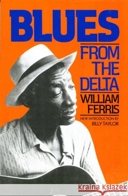 Blues from the Delta William Ferris Billy Taylor 9780306803277 Da Capo Press