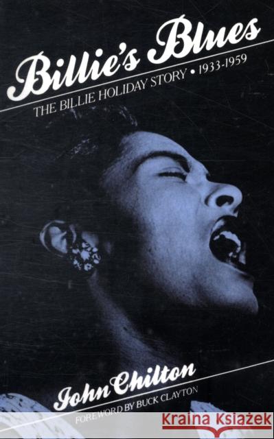 Billie's Blues: The Billie Holiday Story, 1933-1959 Chilton, John 9780306803635