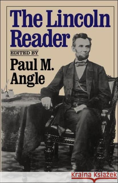 The Lincoln Reader Paul M. Angle 9780306803987