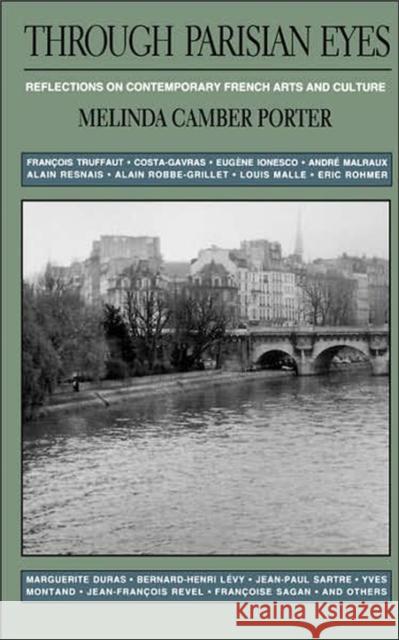 Through Parisian Eyes : Reflections On Contemporary French Arts And Culture Melinda Camber Porter 9780306805400 